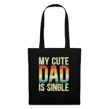 My Cute Dad Is Sinlge Best Dad Ever Fathers Day - Tote Bag - black - Front