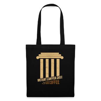 Instant Lawyer Just Add Coffee Advocate Attorney - Stoffbeutel - Schwarz - Vorne
