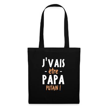 J'vais être papa putain ! - Sac en tissu - noir - Devant