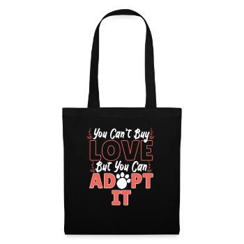 You Can't Buy Love But You Can Adopt It - Tote Bag - black - Front
