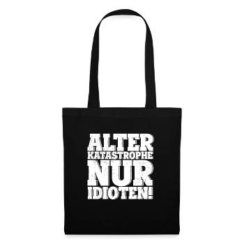 Alter KATASTROPHE nur Idioten - KFZ Mechaniker Spr - Stoffbeutel - Schwarz - Vorne