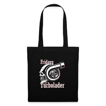 Fridays for Turbolader - Tuning Auto Rennen Hubrau - Stoffbeutel - Schwarz - Vorne