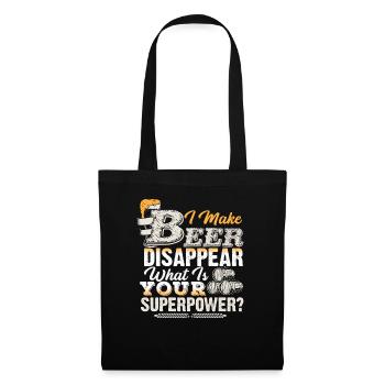 I Make beer Disappear what is your superpower - Tote Bag - black - Front