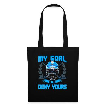 My Goal Is To Deny Yours Goalie Ice Hockey - Tote Bag - black - Front