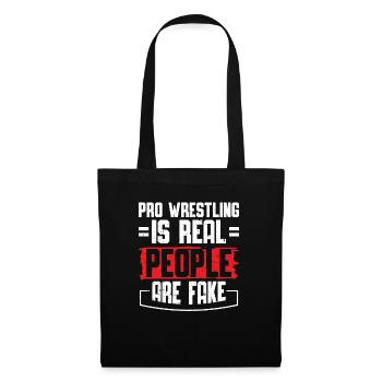 Pro Wrestling Is Real People Are Fake Funny - Sac en tissu - noir - Devant