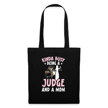 Kinda Busy Being A Judge And A Mom Best Mommy Ever - Tote Bag - black - Front