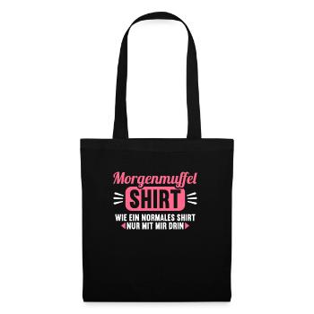 Morgenmuffel Shirt wie normales nur mit mir drin - Stoffbeutel - Schwarz - Vorne