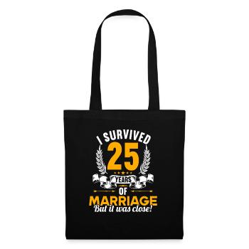I survived 25 years of marriage 25th wedding anniversary - Tote Bag - black - Front