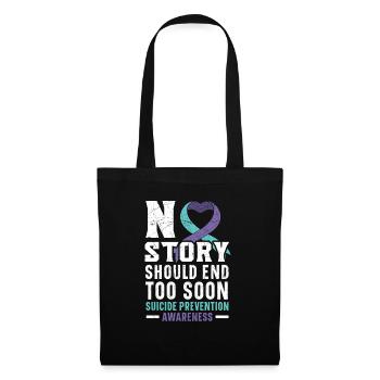 No Story Should End Too Soon Suicide Prevention - Tote Bag - black - Front