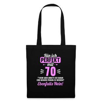 Bin ich perfekt mit 70 Jahren 70. Geburtstag - Stoffbeutel - Schwarz - Vorne