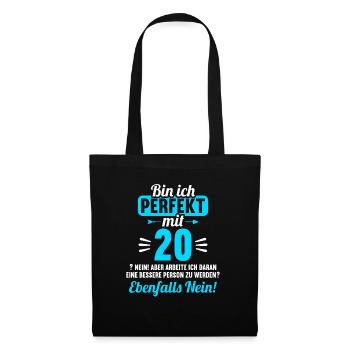Bin ich perfekt mit 20 Jahren 20. Geburtstag - Stoffbeutel - Schwarz - Vorne