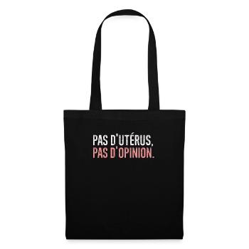 pas uterus pas opinion, oui l'avortement - Sac en tissu - noir - Devant