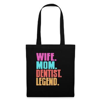 Wife. Mom. Dentist. Legend. Awesome T-Shirt - Stoffbeutel - Schwarz - Vorne