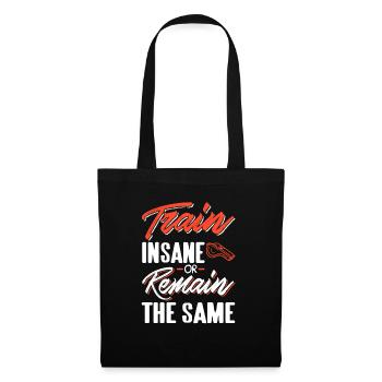 Entraînez-vous fou ou restez le même tee d’autocar cool - Sac en tissu - noir - Devant