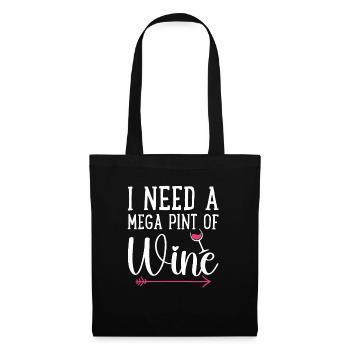I Need A Mega Pint Funny Sarcastic Wine Drinking - Tote Bag - black - Front