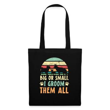 Big Or Small I Groom Them All Stylist Fur Artist - Tote Bag - black - Front