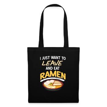 Je veux juste partir et manger des ramen funny design - Sac en tissu - noir - Devant