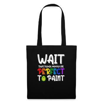 Wait That Rock Would Be Perfect To Paint - Tote Bag - black - Front