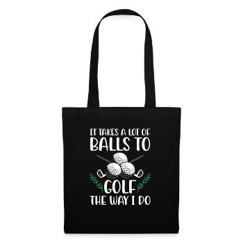 It Takes A Lot of Balls To Golf Like I Do Golfers - Sac en tissu - noir - Devant