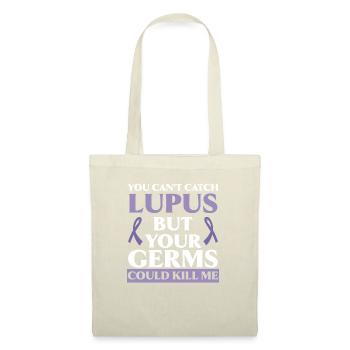 You Can't Catch Lupus But Your Germs Could Kill Me - Tote Bag - nature - Front