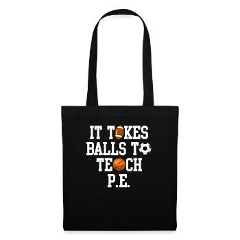 Physical Education It Takes Balls To Teach PE - Tote Bag - black - Front
