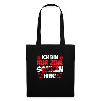 Ich bin nur zum saufen hier Biertrinker - Stoffbeutel - Schwarz - Vorne