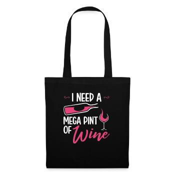 I Need A Mega Pint Funny Sarcastic Wine Drinking - Tote Bag - black - Front