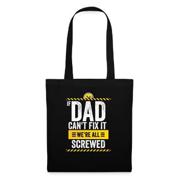 If Dad Can't Fix It, We're All Screwed - Sac en tissu - noir - Devant