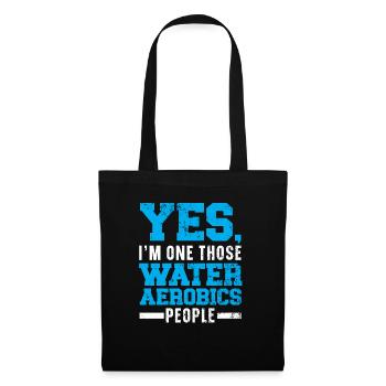 Yes I'm One Of Those Water Aerobics People Fitness - Tote Bag - black - Front