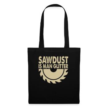 SawDust Is Man Glitter - Tote Bag - black - Front