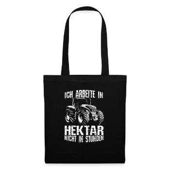 Ich arbeite in Hektar nicht in Stunden | Traktor G - Stoffbeutel - Schwarz - Vorne