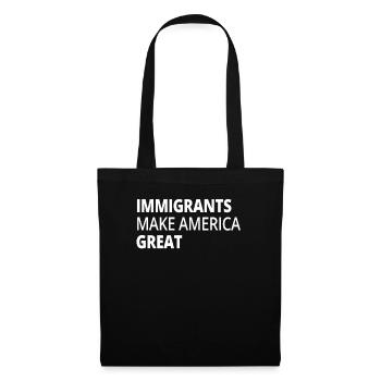 Immigrants Make America Great - Tote Bag - black - Front