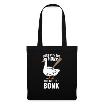 Gänse Meme Mess With The Honk You Get The Bonk - Stoffbeutel - Schwarz - Vorne