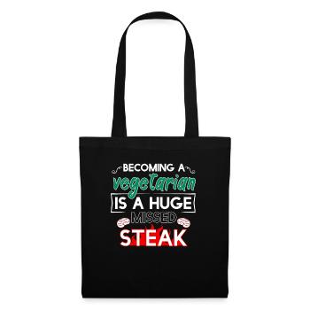 Becoming Vegetarian is A Huge Missed Steak - Tote Bag - black - Front