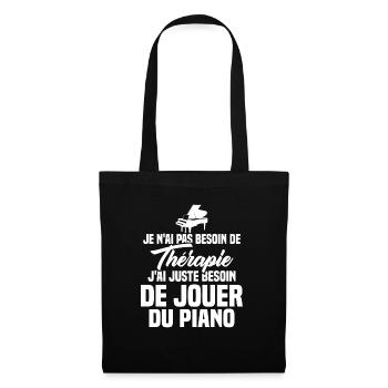 J'ai Juste Besoin De Jouer Du Piano Humour Cadeau - Sac en tissu - noir - Devant