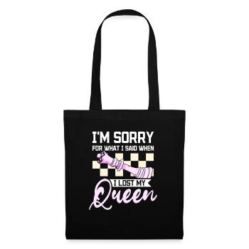 Désolé pour ce que j'ai dit quand j'ai perdu ma reine aux échecs - Sac en tissu - noir - Devant