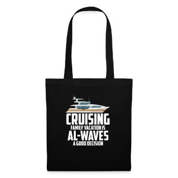 Cruising Vacation Is Al-waves A Good Decision - Stoffbeutel - Schwarz - Vorne