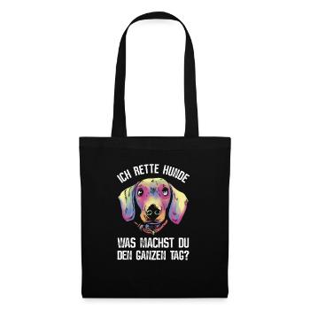 Ich rette Hunde. Was Machst Du Den Ganzen Tag? - Stoffbeutel - Schwarz - Vorne