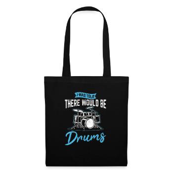 I Was Told There Would Be Drums Funny Drummer Perc - Stoffbeutel - Schwarz - Vorne
