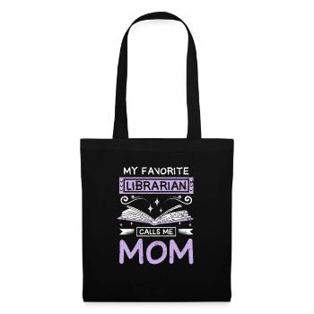 My favorite librarian calls me mom - Stoffbeutel - Schwarz - Vorne