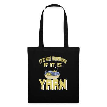 It's Not Hoarding If It Is Yarn Funny Knitting - Tote Bag - black - Front