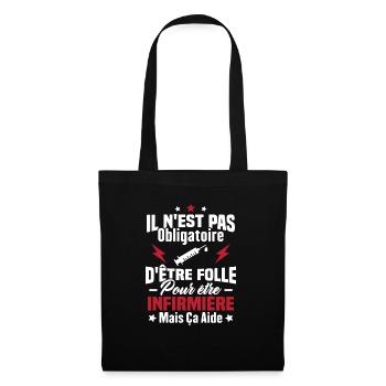 Pas obligatoire d'être folle pour être infirmièr - Sac en tissu - noir - Devant
