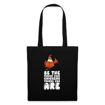 Soyez la personne que vos poulets pensent que vous êtes - Sac en tissu - noir - Devant
