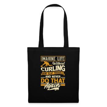 Curling Player for a Curler Funny Quote - Stoffbeutel - Schwarz - Vorne