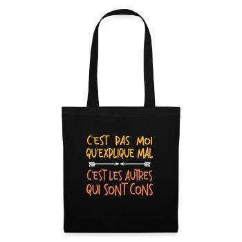 C'est Pas Moi Qui explique Mal - Sac en tissu - noir - Devant