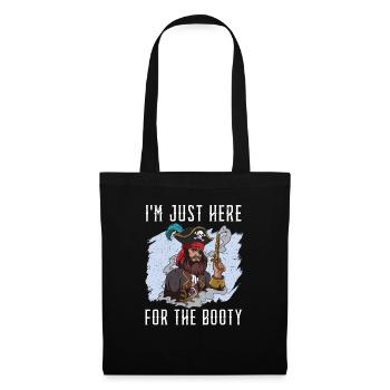 Ich bin nur hier für den Booty Pirate Lover Buccaneer - Stoffbeutel - Schwarz - Vorne
