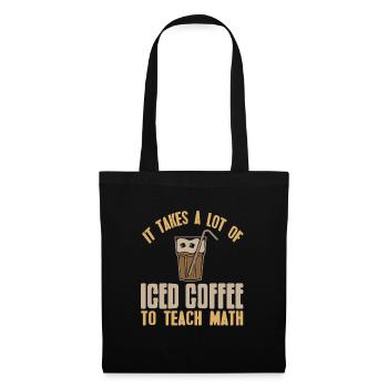 Il faut beaucoup de café glacé pour enseigner les mathématiques - Sac en tissu - noir - Devant