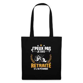 J'peux pas je suis retraité et j'ai pétanque - Sac en tissu - noir - Devant
