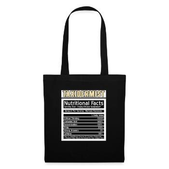 Funny Nutritional Facts Of A Taxidermist Present - Tote Bag - black - Front