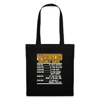 Funny Hourly Rate Of A Taxidermist T-Shirt Present - Tote Bag - black - Front